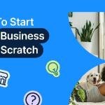 How to Start a Small Business From Scratch